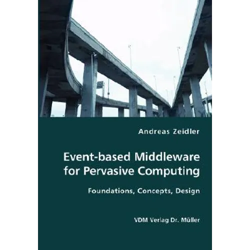 Event-based Middleware for Pervasive Computing- Foundations, Concepts, Design