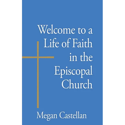 Welcome to a Life of Faith in the Episcopal Church