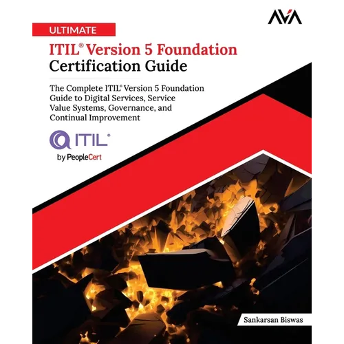 Ultimate ITIL(R) Version 5 Foundation Certification Guide