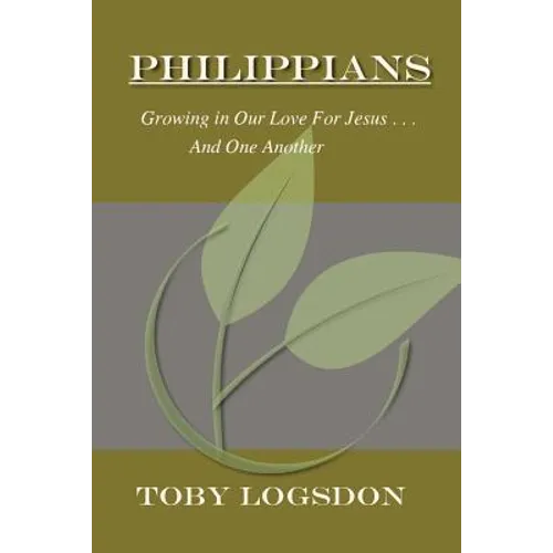 Philippians: Growing in Our Love For Jesus and For One Another