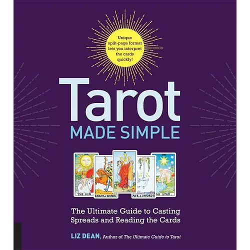 Tarot Made Simple: The Ultimate Guide to Casting Spreads and Reading the Cards
