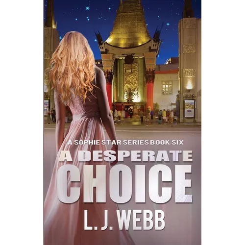 A Desperate Choice: A Sophie Star Series Book 6
