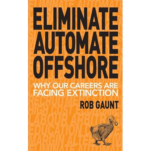 Eliminate Automate Offshore: Why our careers are facing extinction
