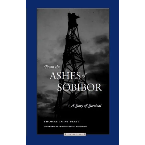 From the Ashes of Sobibor: A Story of Survival