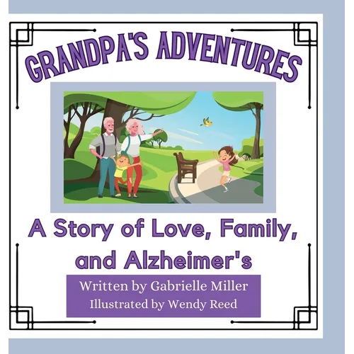 Grandpa's Adventures: A Story of Love, Family, and Alzheimer's