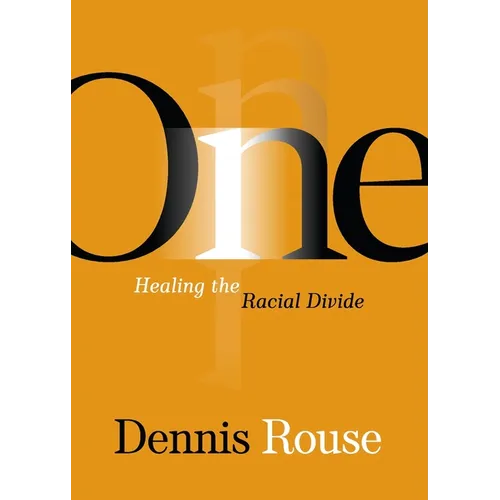 One: Healing the Racial Divide