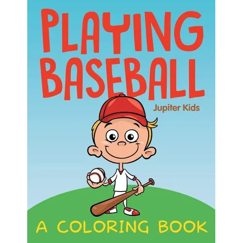 Playing Baseball (A Coloring Book)