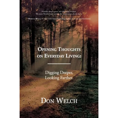 Opening Thoughts on Everyday Living: Digging Deeper, Looking Farther