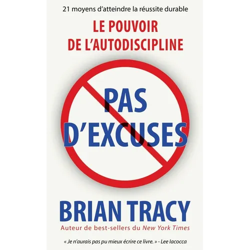 Pas d'excuses: Le pouvoir de l'autodiscipline