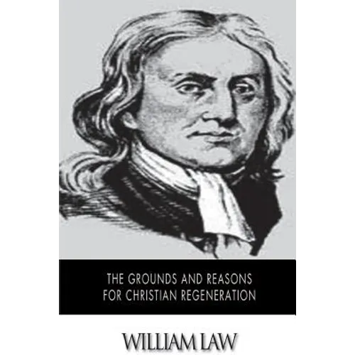 The Grounds and Reasons for Christian Regeneration