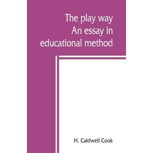 The play way; an essay in educational method