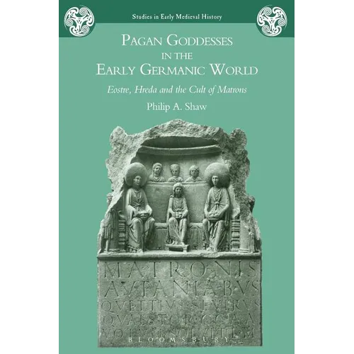 Pagan Goddesses in the Early Germanic World