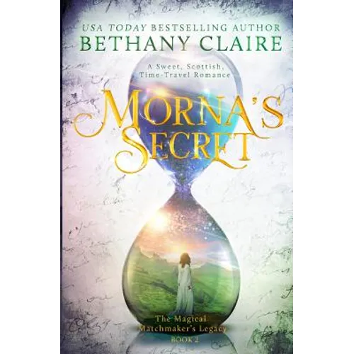 Morna's Secret: A Sweet, Scottish, Time Travel Romance