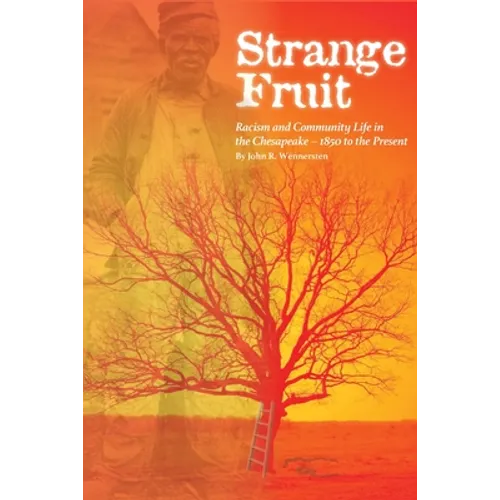 Strange Fruit: Racism and Community Life in the Chesapeake-1850 to the Present