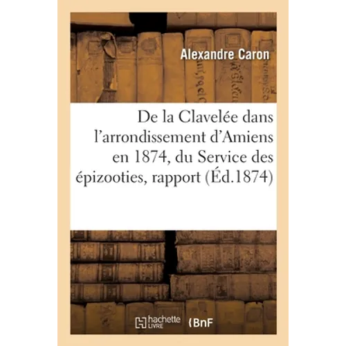De la Clavelée dans l'arrondissement d'Amiens en 1874, du Service des épizooties, rapport: Comice, 17 octobre 1874