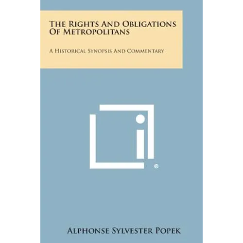 The Rights and Obligations of Metropolitans: A Historical Synopsis and Commentary