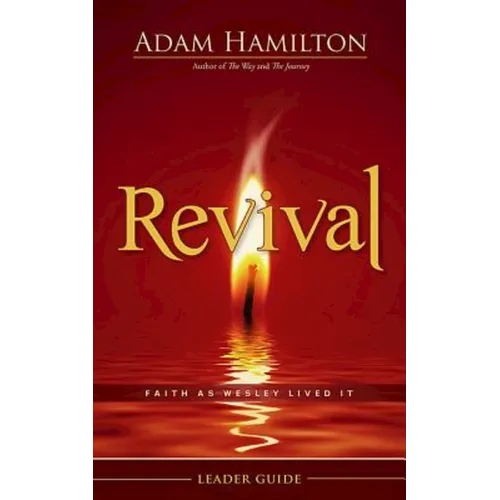 Revival Leader Guide: Faith as Wesley Lived It