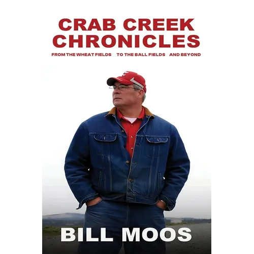 Crab Creek Chronicles: From the Wheat Fields to the Ball Fields and Beyond
