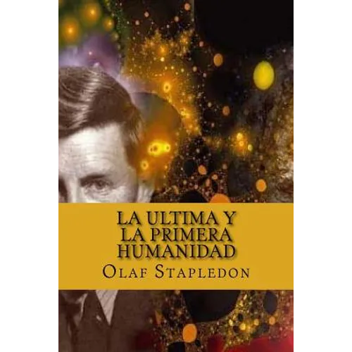 La Ultima y La Primera Humanidad