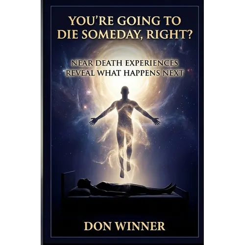 You're Going To Die Someday, Right?