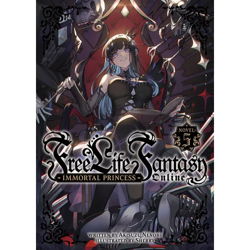 Free Life Fantasy Online: Immortal Princess (Light Novel) Vol. 5