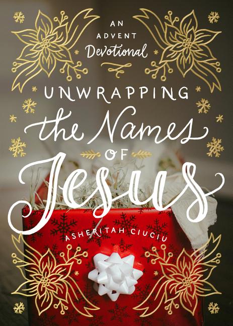 Unwrapping the Names of Jesus: An Advent Devotional Book