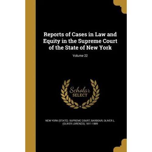 Reports of Cases in Law and Equity in the Supreme Court of the State of New York; Volume 22