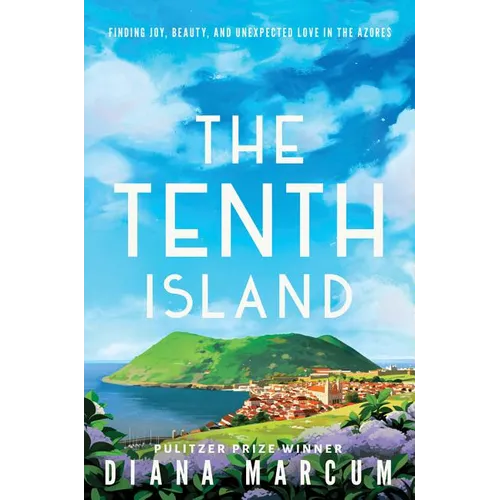 The Tenth Island: Finding Joy, Beauty, and Unexpected Love in the Azores