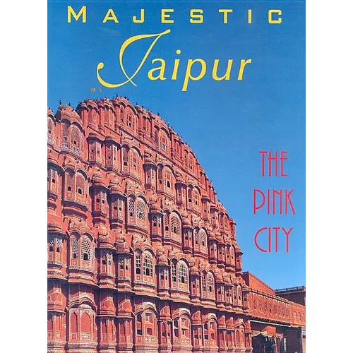 Majestic Jaipur: The Pink City