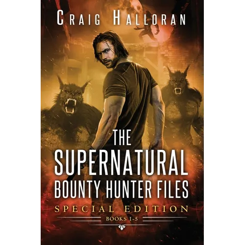 The Supernatural Bounty Hunter Files: Special Edition #1 (Books 1 thru 5)