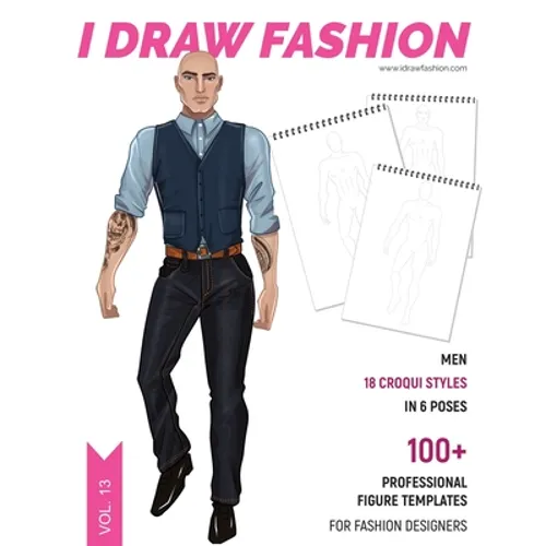 Men: 100+ Professional Figure Templates for Fashion Designers: Fashion Sketchpad with 18 Croqui Styles in 6 poses