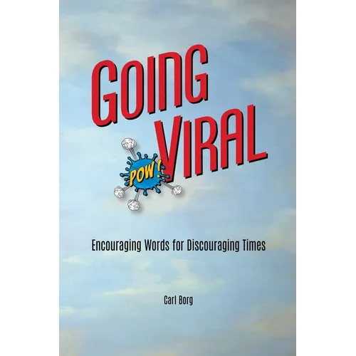 Going Viral: Encouraging Words for Discouraging Times