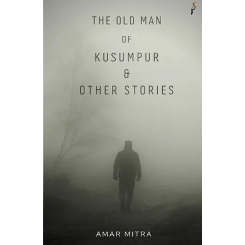 The Old Man Of Kusumpur & Other Stories