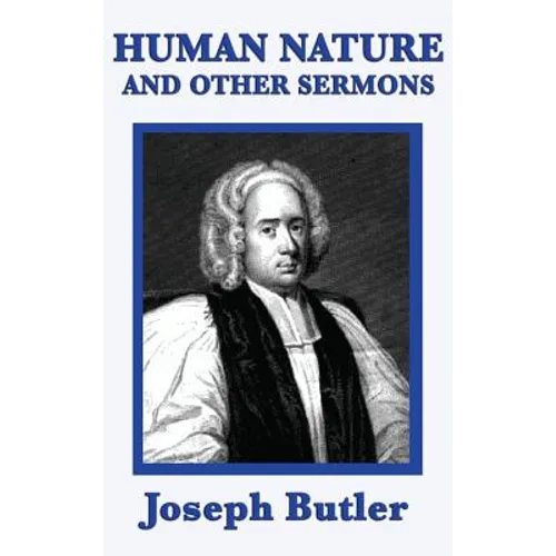 Human Nature and Other Sermons: On Conscience, Virtue, and Moral Order
