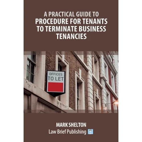 A Practical Guide to Procedure for Tenants to Terminate Business Tenancies