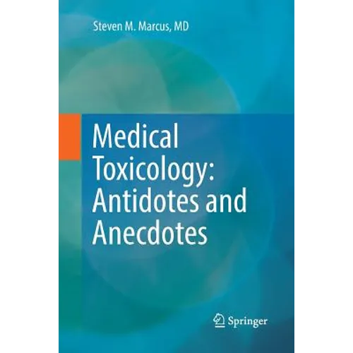 Medical Toxicology: Antidotes and Anecdotes