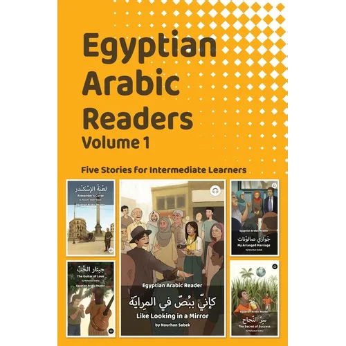 Egyptian Arabic Readers, Volume 1: Five Stories for Intermediate Learners