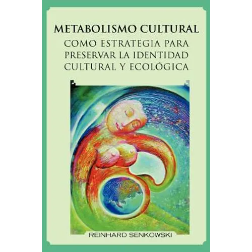Metabolismo Cultural Como Estrategia Para Preservar La Identidad Cultural y Ecologica