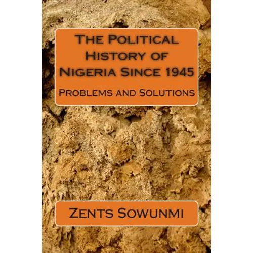 The Political History of Nigeria Since 1945: The Vultures and Vulnerable