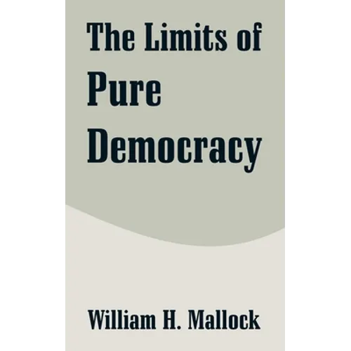 The Limits of Pure Democracy