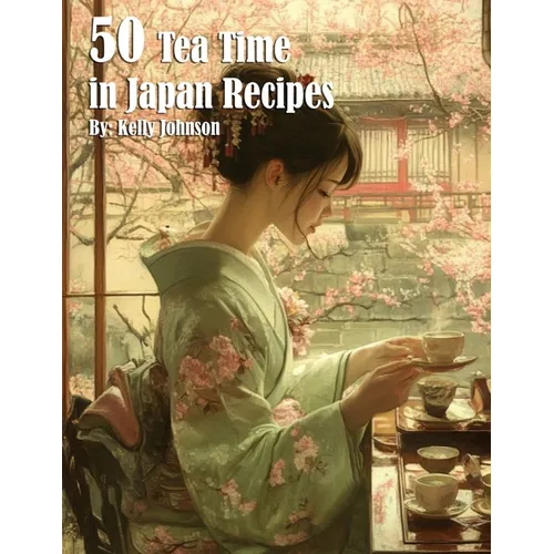 50 Tea Time in Japan Recipes