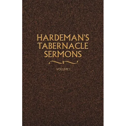 Hardeman's Tabernacle Sermons Volume I