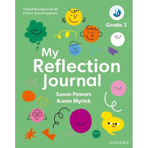Oxford Resources for IB PYP My Reflection Journal Grade 3