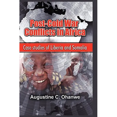 Post Cold War Conflicts in Africa: Case Studies of Liberia and Somalia