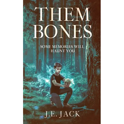 Them Bones: Some Memories Will Haunt You