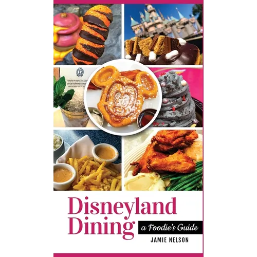 Disneyland Dining: A Foodie's Guide