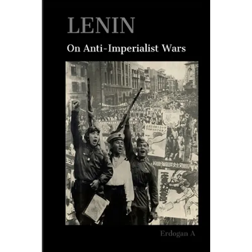 Lenin On Anti-Imperialist Wars