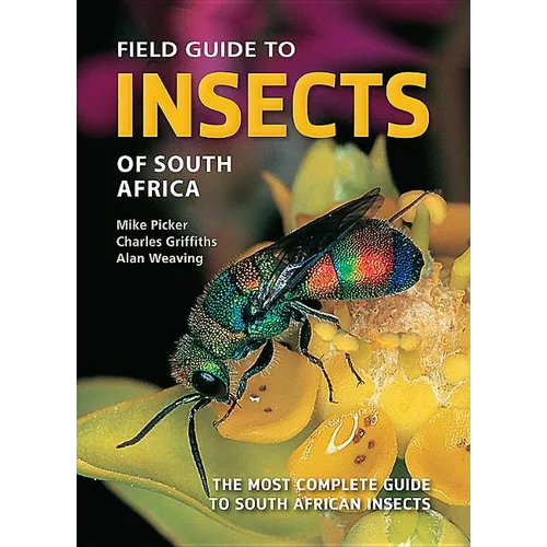 Field Guide to Insects of South Africa: The Most Complete Guide to South African Insects