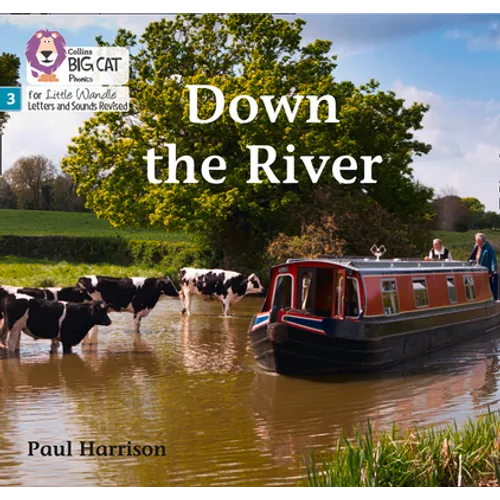 Big Cat Phonics for Little Wandle Letters and Sounds Revised - Down the River: Phase 3