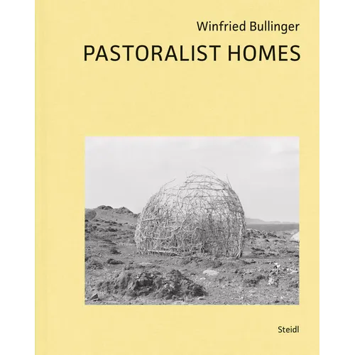 Winfried Bullinger: Pastoralist Homes